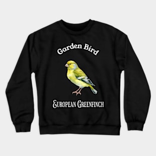 Garden Bird European Greenfinch Crewneck Sweatshirt